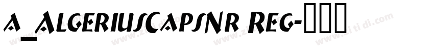a_AlgeriusCapsNr Reg字体转换